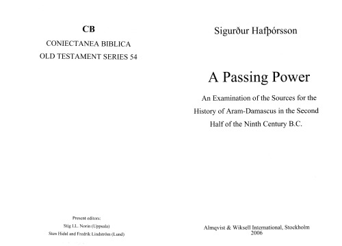 A Passing Power An Examination Of The Sources For The History Of Aramdamascus In The Second Half Of The Ninth Century Bc Haforsson