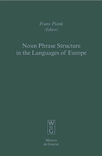 Eurotyp Typology Of Languages In Europe Volume 7 Noun Phrase Structure In The Languages Of Europe Frans Plank