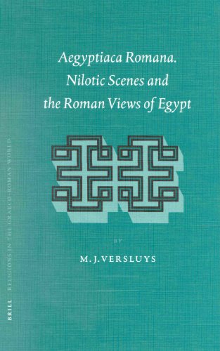 Aegyptiaca Romana Nilotic Scenes And The Roman View Of Egypt Miguel John Versluys