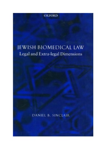 Jewish Biomedical Law Legal And Extralegal Dimensions Daniel B Sinclair