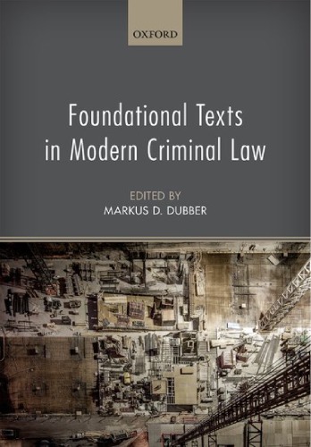 Foundational Texts In Modern Criminal Law 1st Edition Markus D Dubber Ed