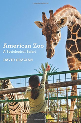 American Zoo A Sociological Safari David Grazian