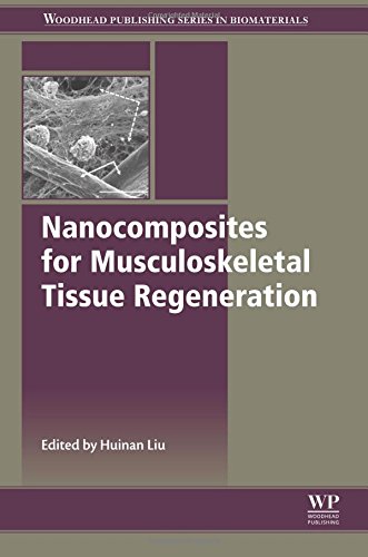 Nanocomposites For Musculoskeletal Tissue Regeneration 1st Edition Huinan Liu