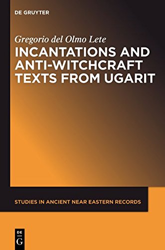 Incantations And Antiwitchcraft Texts From Ugarit Gregorio Del Olmo Lete