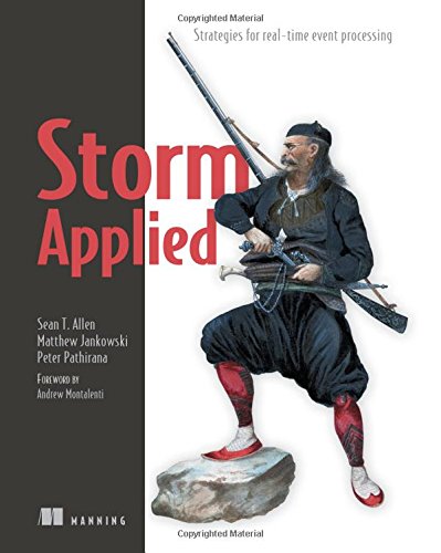 Storm Applied Strategies For Realtime Event Processing 1st Edition Sean T Allen