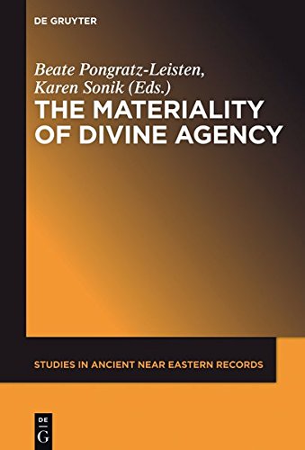 The Materiality Of Divine Agency Beate Pongratzleisten Karen Sonik