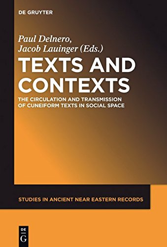 Texts And Contexts The Circulation And Transmission Of Cuneiform Texts In Social Space Paul Delnero