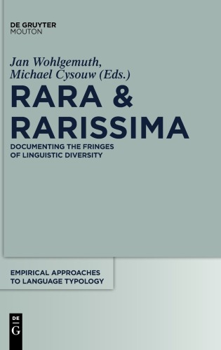 Rara Rarissima Documenting The Fringes Of Linguistic Diversity 1st Jan Wohlgemuth
