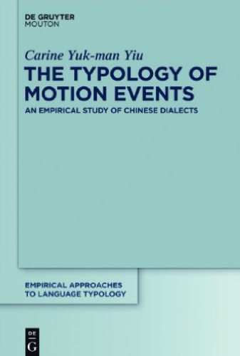 The Typology Of Motion Events An Empirical Study Of Chinese Dialects Carine Yukman Yiu