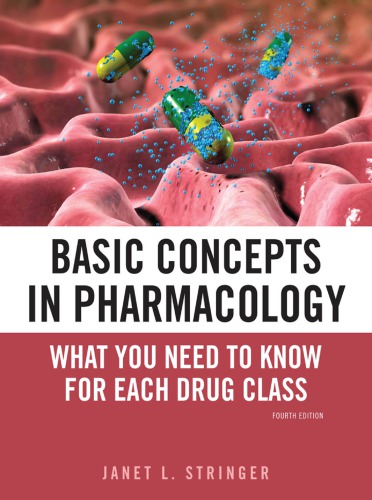 Basic Concepts In Pharmacology What You Need To Know For Each Drug Class 4th Janet L Stringer