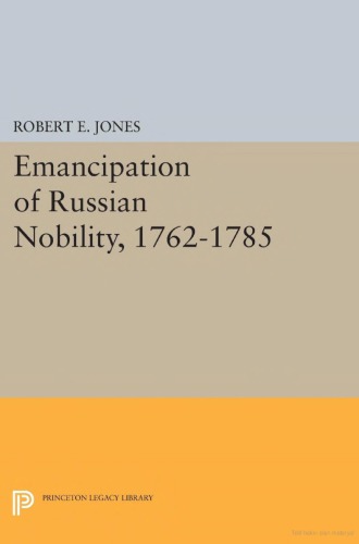 Emancipation Of Russian Nobility 17621785 Robert E Jones