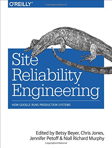 Site Reliability Engineering How Google Runs Production Systems 1st Edition Betsy Beyer