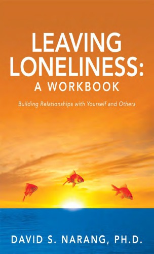 Leaving Loneliness 1st Edition David S Narang Ph D Narang
