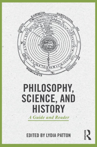 Philosophy Science And History A Guide And Reader Lydia Patton Ed