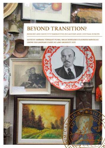 Beyond Transition Memory And Identity Narratives In Eastern And Central Europe Bernsand