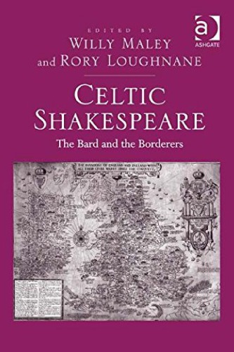 Celtic Shakespeare The Bard And The Borderers Willy Maley Ed