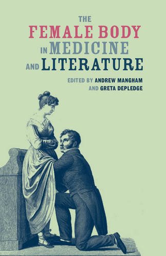 The Female Body In Medicine And Literature Andrew Mangham Greta Depledge
