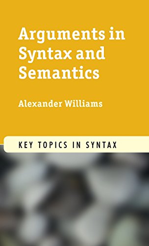 Arguments In Syntax And Semantics Alexander Williams