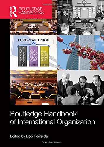 Routledge Handbook Of International Organization 1st Edition Bob Reinalda