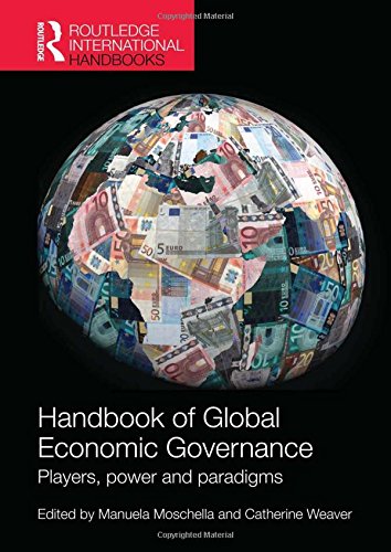 Handbook Of Global Economic Governance Players Power And Paradigms Manuela Moschella