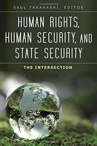 Human Rights Human Security And State Security 3 Volumes The Intersection Saul Takahashi