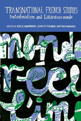 Transnational French Studies Postcolonialism And Littératuremonde Alec G Hargreaves
