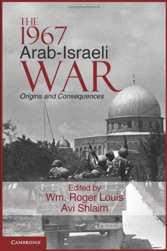 The 1967 Arabisraeli War Origins And Consequences 1st Edition Wm Roger Louis