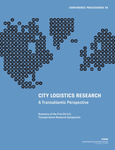 City Logistics Research A Transatlantic Perspective Summary Of The First Euus Transportation Research Symposium Meyer