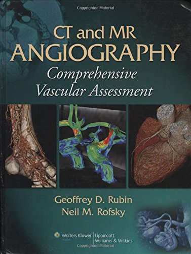 Ct And Mr Angiography Comprehensive Vascular Assessment 1st Geoffrey D Rubin