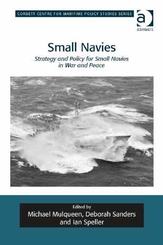 Small Navies Strategy And Policy For Small Navies In War And Peace Michael Mulqueen