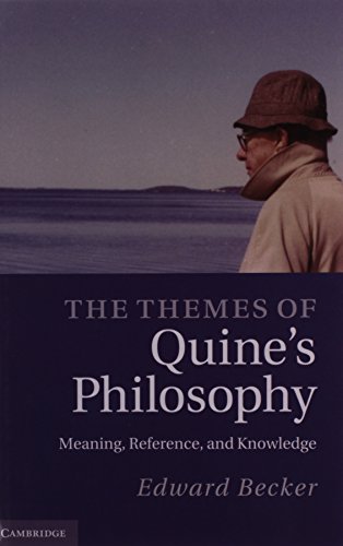 The Themes Of Quines Philosophy Meaning Reference And Knowledge 1st Edition Edward Becker
