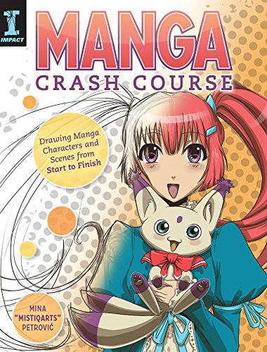 Manga Crash Course Drawing Manga Characters And Scenes From Start To Finish Mina Mistiqarts Petrovic