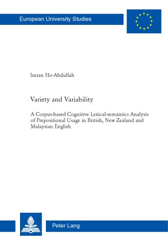 Variety And Variability A Corpusbased Cognitive Lexicalsemantics Analysis Of Prepositional Usage In British New Zealand And Malaysian English Hoabdullah