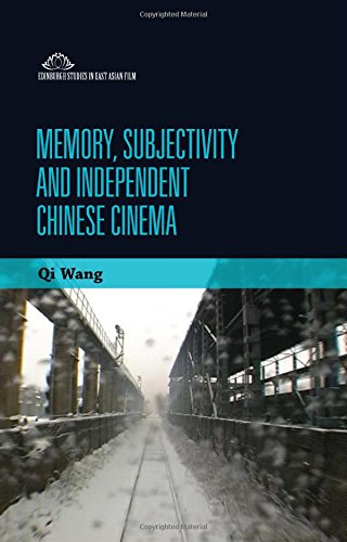 Memory Subjectivity And Independent Chinese Cinema 1st Edition Qi Wang