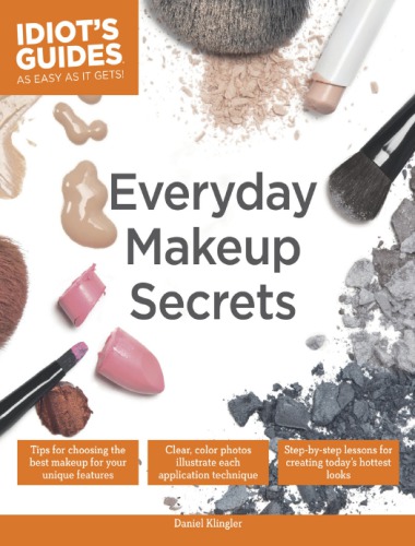 Idiots Guides Everyday Makeup Secrets Daniel Klingler