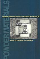 Powder Materials Current Research And Industrial Practices Iii Proceedings Of Symposia Held At The Materials Science Technology 2003 Meeting In Chicago Illinois Usa November 912 2003 Marquis