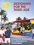 Designing For The Third Age Architecture Redefined For A Generation Of Active Agers Architectural Design Vol 84 N 2 Profile 228 Caroline Ellerby