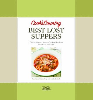 Cooks Country Best Lost Suppers Oldfashioned Homecooked Recipes Too Good To Forget Mary Jane Sawyer