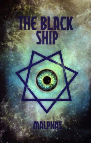 The Black Ship Concerning The Sovereign Company Of Pandemonium The Royal Blood Of Chaos And The Dominion Of Eternal Night First Edition Malphas