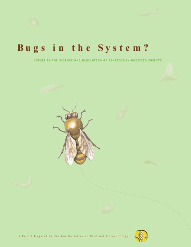 Bugs In The System Issues In The Science And Regulation Of Genetically Modified Insects A Report