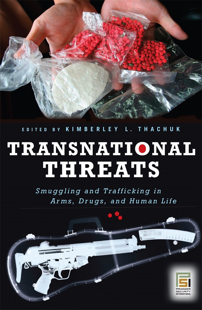 Transnational Threats Smuggling And Trafficking In Arms Drugs And Human Life Kimberley L Thachuk