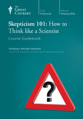 Skepticism 101 How To Think Like A Scientist Michael Shermer