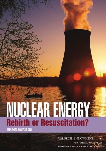 Nuclear Energy Rebirth Or Resuscitation Squassoni Sharon A