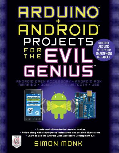 Arduino Android Projects For The Evil Genius Control Arduino With Your Smartphone Or Tablet Simon Monk