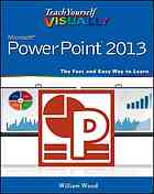 Teach Yourself Visually Powerpoint 2013 Wood William