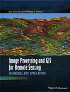 Image Processing And Gis For Remote Sensing Techniques And Applications Second Edition Liu