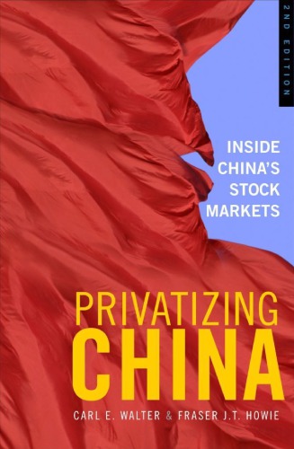 Privatizing China Inside Chinas Stock Markets 2nd Edition 2 Uppl Ewalter