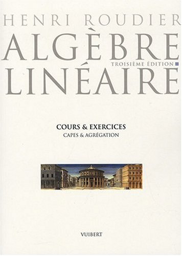 Algebre Lineaire Cours Et Exercices Capes Et Agregation Roudier