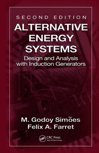 Alternative Energy Systems Design And Analysis With Induction Generators Second Edition 2nd Ed Farret