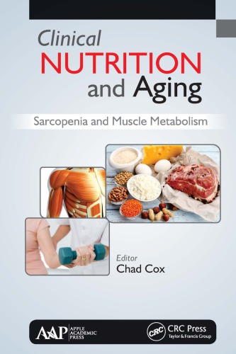 Clinical Nutrition And Aging Sarcopenia And Muscle Metabolism 1st Edition Chad Cox
